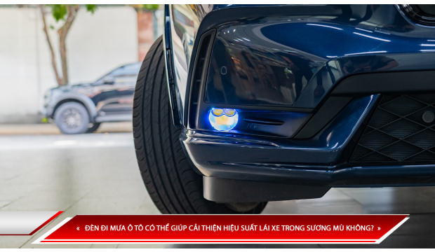 ĐÈN ĐI MƯA Ô TÔ CÓ THỂ GIÚP CẢI THIỆN HIỆU SUẤT LÁI XE TRONG SƯƠNG MÙ KHÔNG?